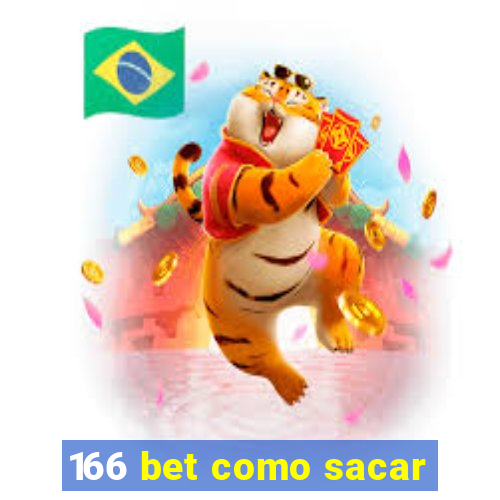 166 bet como sacar